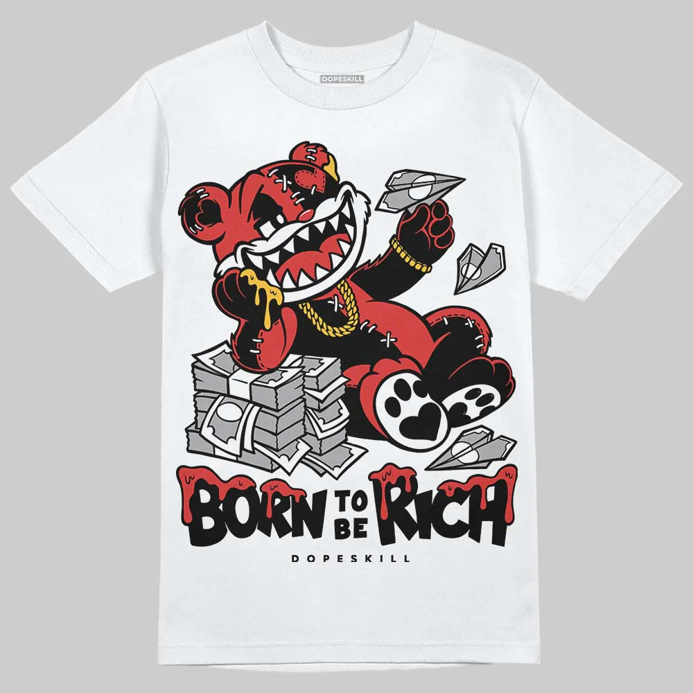 Reverse Infrared 6s DopeSkill T-Shirt Born To Be Rich Graphic - Image 2