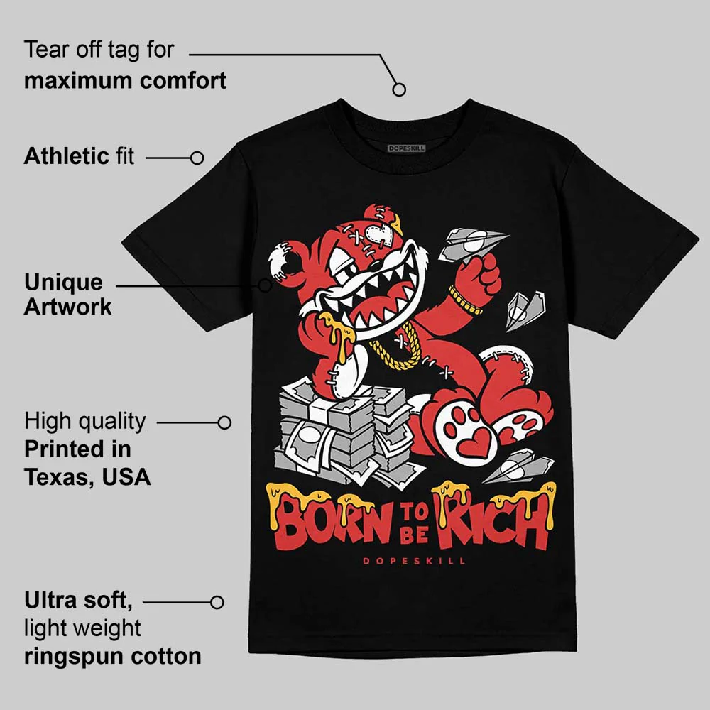 Reverse Infrared 6s DopeSkill T-Shirt Born To Be Rich Graphic - Image 3