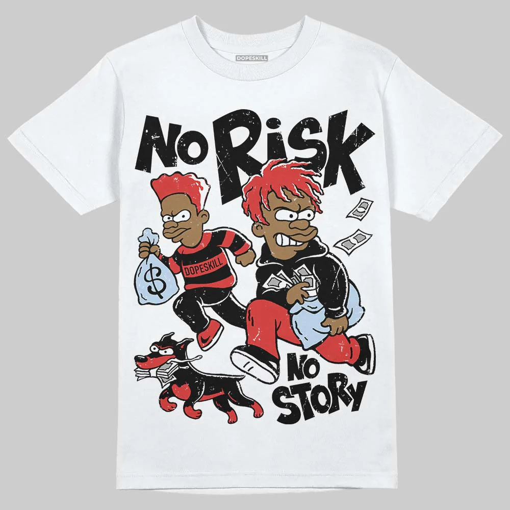 Reverse Infrared 6s DopeSkill T-Shirt No Risk No Story Graphic - Image 2