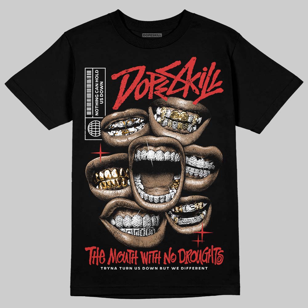 Reverse Infrared 6s DopeSkill T-Shirt The Mouth With No Droughts Graphic