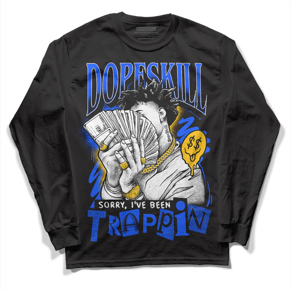 Royal Blue Collection DopeSkill Long Sleeve T-Shirt Sorry I've Been Trappin Graphic - Image 2
