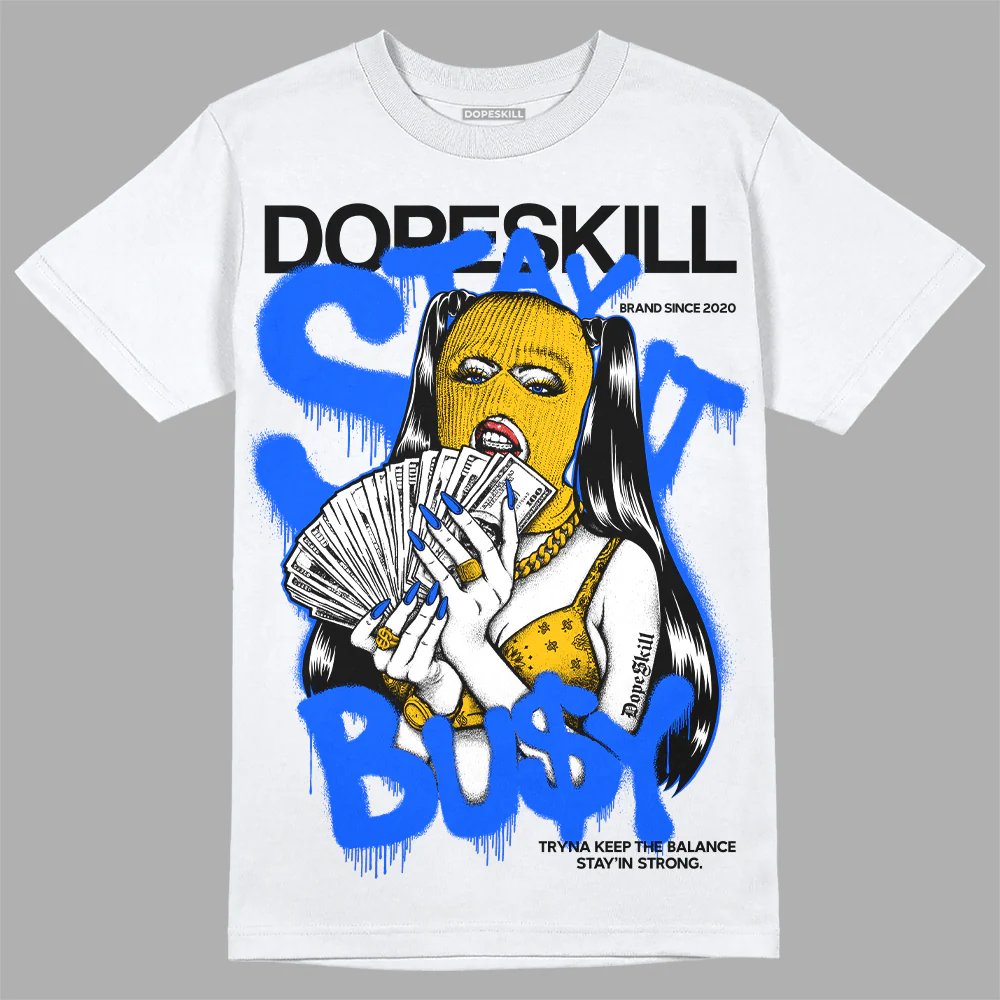 Royal Blue Collection DopeSkill T-Shirt Stay It Busy Graphic