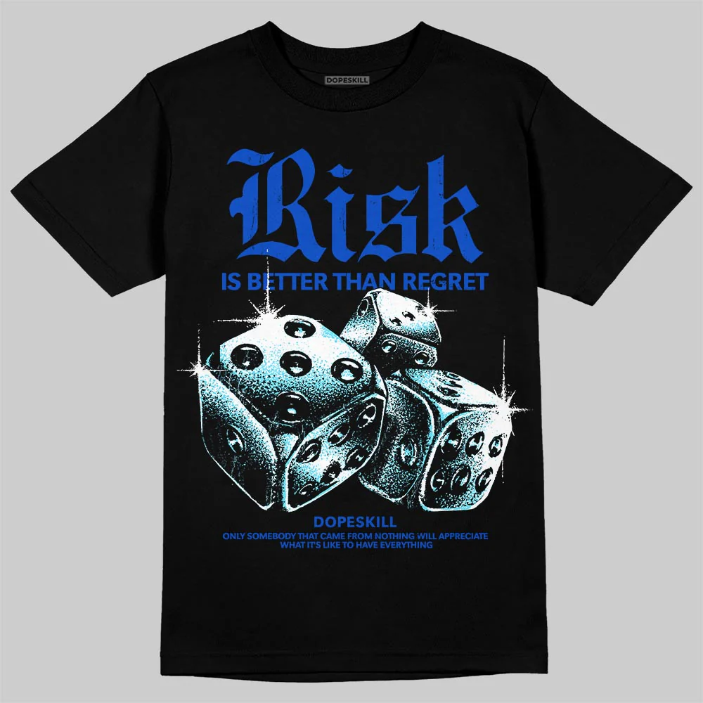 Royal Blue 'Risk Is Better Than Regret' DopeSkill Graphic T-Shirt - Image 2