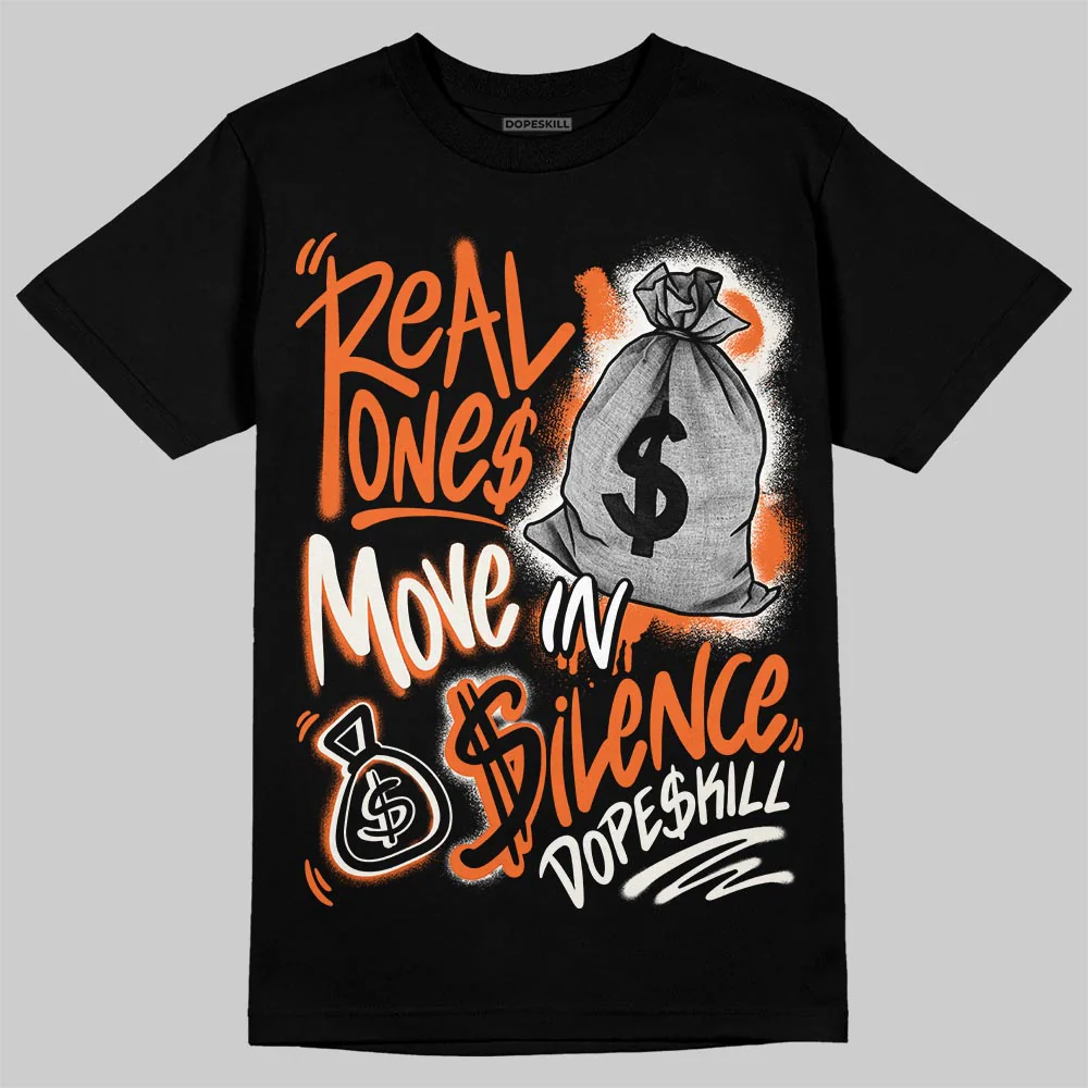 Shattered Backboard 1s DopeSkill T-Shirt Real Ones Move In Silence Graphic
