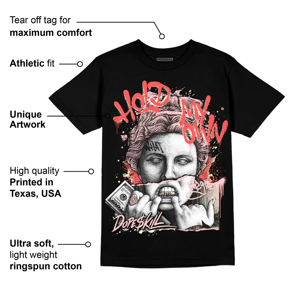 Washed Pink 1s Retro High OG DopeSkill T-Shirt Hold My Own Graphic - Image 3