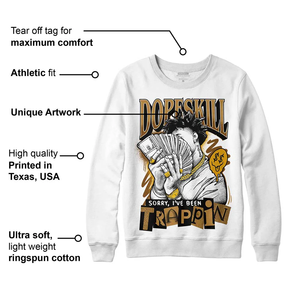 Wheat 13s DopeSkill Sweatshirt Sorry I've Been Trappin Graphic - Image 3