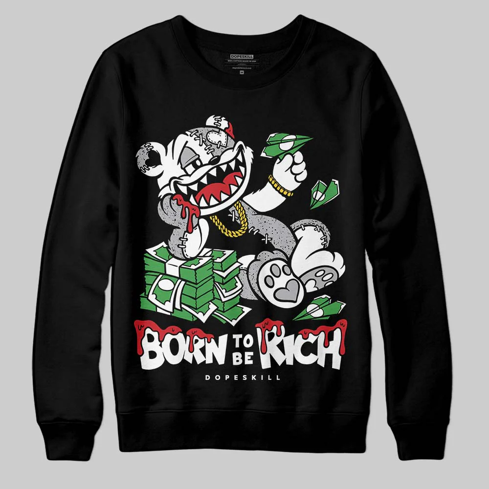 White Cement 4s DopeSkill Sweatshirt Born To Be Rich Graphic - Image 2