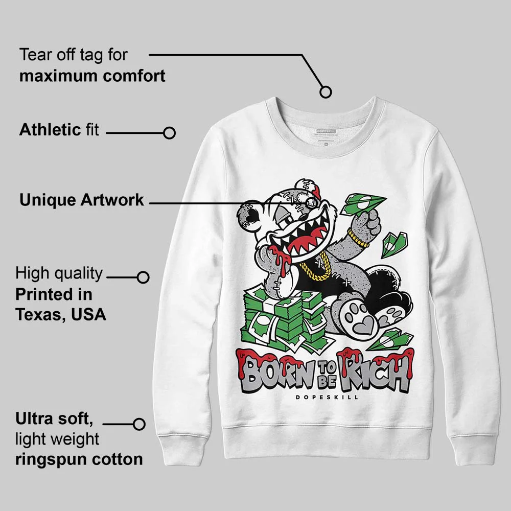 White Cement 4s DopeSkill Sweatshirt Born To Be Rich Graphic - Image 3