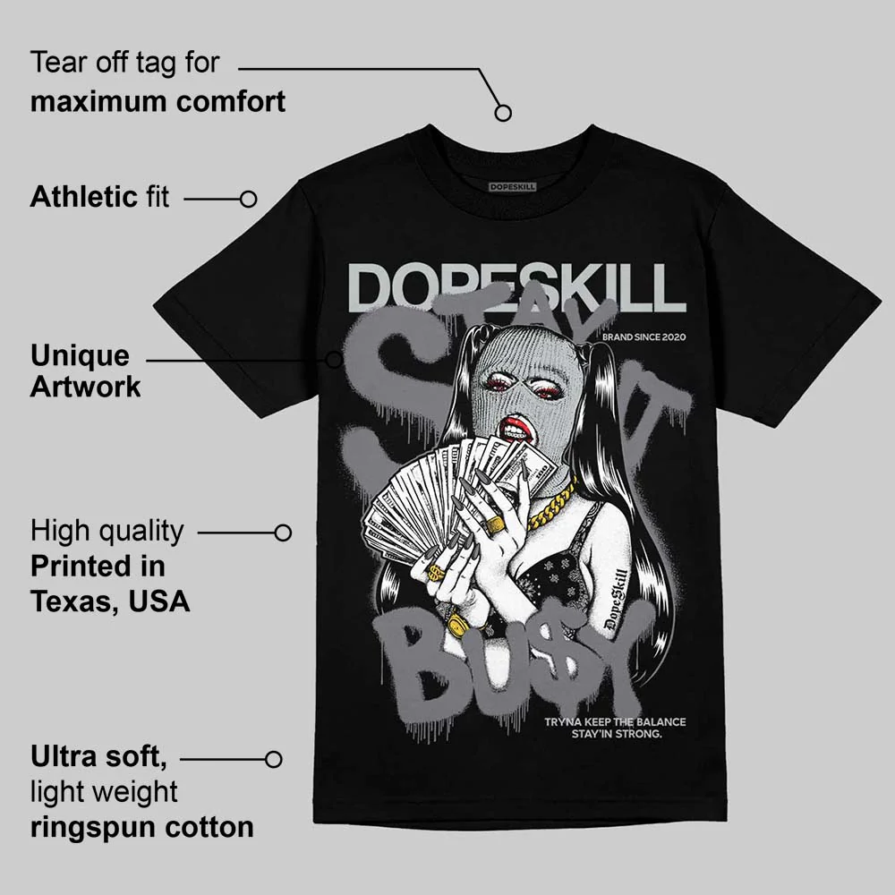 Wolf Grey 12s DopeSkill T-Shirt Stay It Busy Graphic - Image 3