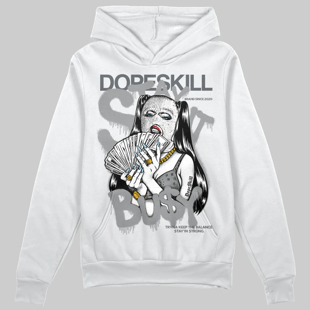 Wolf Grey 5s DopeSkill Hoodie Sweatshirt Stay It Busy Graphic