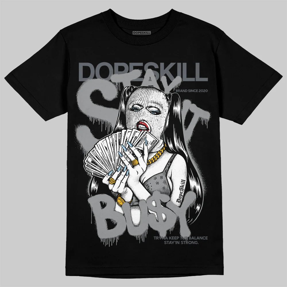 Wolf Grey 5s DopeSkill T-Shirt Stay It Busy Graphic - Image 2
