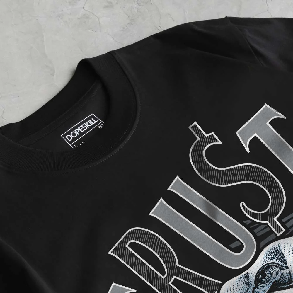 Wolf Grey 5s DopeSkill T-Shirt Trust No One Graphic - Image 5